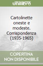 Cartolinette oneste e modeste. Corrispondenza (1935-1965) libro