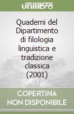 Quaderni del Dipartimento di filologia linguistica e tradizione classica (2001) libro