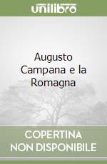 Augusto Campana e la Romagna