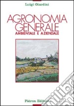 Agronomia generale ambientale e aziendale libro