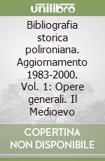 Bibliografia storica polironiana. Aggiornamento 1983-2000. Vol. 1: Opere generali. Il Medioevo libro