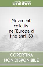 Movimenti collettivi nell'Europa di fine anni '60 libro