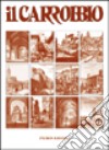 Il Carrobbio. Tradizioni, problemi, immagini dell'Emilia Romagna (2002) libro
