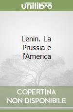 Lenin. La Prussia e l'America