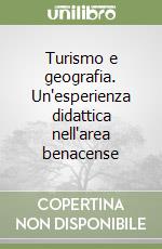 Turismo e geografia. Un'esperienza didattica nell'area benacense libro