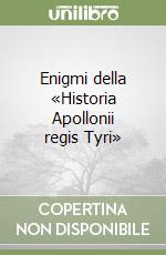 Enigmi della «Historia Apollonii regis Tyri» libro