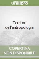 Territori dell'antropologia