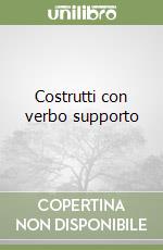 Costrutti con verbo supporto