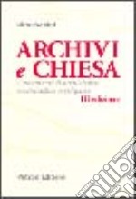 Archivi e Chiesa. Lineamenti di archivistica ecclesiastica