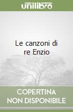 Le canzoni di re Enzio libro