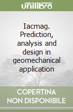 Iacmag. Prediction, analysis and design in geomechanical application libro