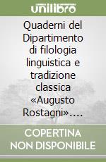 Quaderni del Dipartimento di filologia linguistica e tradizione classica «Augusto Rostagni». Nuova serie (2004) libro