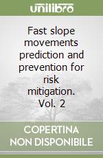 Fast slope movements prediction and prevention for risk mitigation. Vol. 2 libro