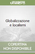 Globalizzazione e localismi