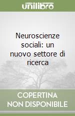 Neuroscienze sociali: un nuovo settore di ricerca