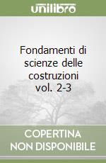 Fondamenti di scienze delle costruzioni vol. 2-3 libro