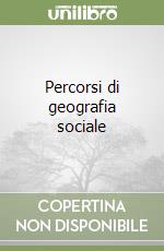 Percorsi di geografia sociale libro
