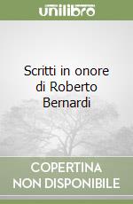 Scritti in onore di Roberto Bernardi