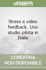 Stress e video feedback. Uno studio pilota in Italia