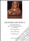 Incontro con Seneca. Lettere morali di Lucio Anneo Seneca e Lucilio libro