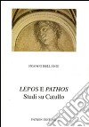 Lepos e Pathos. Studi su Catullo libro di Bellandi Franco