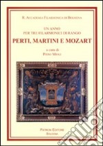 Un anno per tre filarmonici di rango, Perti, Martini e Mozart