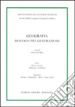 Geografia. Dialogo tra generazioni. Vol. 1 libro