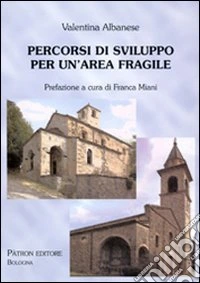 Percorsi di sviluppo per un'area fragile libro