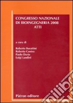 Atti del Congresso nazionale di bioingegneria (2008) libro