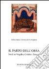 Il parto dell'orsa. Studi su Virgilio, Ovidio e Seneca libro di Degl'Innocenti Pierini Rita