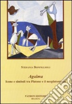 Agalma. Icone e simboli tra Platone e il neoplatonismo