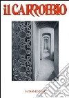 Il Carrobbio. Tradizioni, problemi, immagini dell'Emilia Romagna (2008). Vol. 34 libro