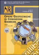 Mir 2008. Opere geotecniche in condizioni sismiche. XII ciclo di conferenze di meccanica e ingegneria delle rocce (2-3 dicembre 2008) libro