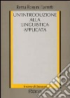Un'introduzione alla linguistica applicata libro di Rossini Favretti Rema