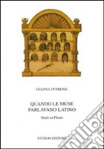 Quando le muse parlano latino. Studi su Plauto libro