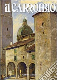 Il Carrobbio. Tradizioni, problemi, immagini dell'Emilia Romagna (2009). Vol. 35 libro