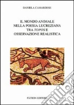 Il mondo animale nella poesia lucreziana tra topos e osservazione realistica