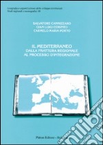 Il Mediterraneo dalla frattura regionale al processo d'integrazione libro