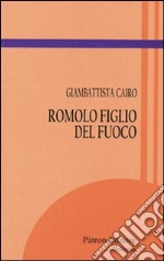 Romolo figlio del fuoco