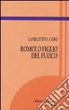 Romolo figlio del fuoco libro