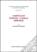 Carteggio Pascoli-Caselli (1898-1912)