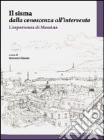 Il sisma dalla conoscenza all'intervento. L'esperienza di Messina libro