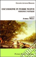 Escursione in terre nuove. Visioni e notizie libro