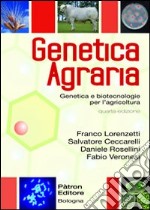 Genetica agraria. Genetica e bitecnologie per l'agricoltura libro usato