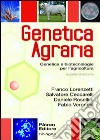 Genetica agraria. Genetica e bitecnologie per l'agricoltura libro