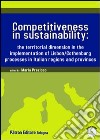 Competitiveness in sustainability the territorial dimension in the implementation of Lisbon/Gothenburg processes in italian regions and provinces. Con CD-ROM libro