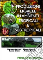 Produzioni erbacee in ambienti tropicali e subtropicali libro