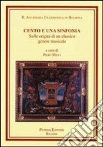 Cento e una sinfonia. Sulle origini di un classico genere musicale libro