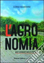 L'agronomia per conservare il futuro libro usato