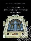 Gli organi della basilica di San Petronio in Bologna libro